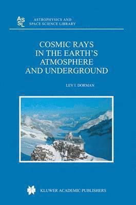 bokomslag Cosmic Rays in the Earth's Atmosphere and Underground