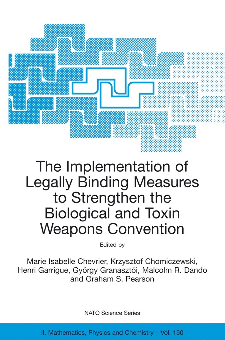 Marie Isabelle Chevrier, Krzysztof Chomiczewski, Henri Garrigue, Gyorgy Granasztói, Malcolm R. Dando, G.S. Pearson, G. S. Pearson - Implementation of Legally Binding Measures to Strengthen the Biological and Toxin Weapons Convention, Inbunden