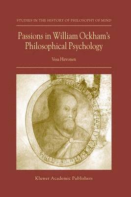 bokomslag Passions in William Ockham's Philosophical Psychology