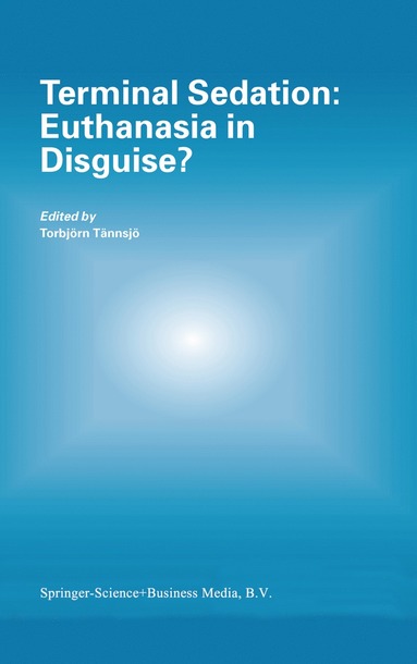 bokomslag Terminal Sedation: Euthanasia in Disguise?