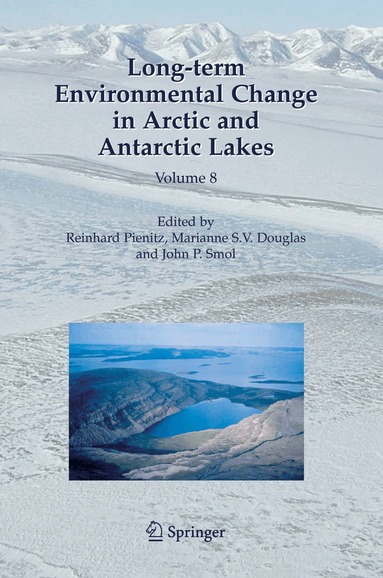 Reinhard Pienitz, Marianne S.V. Douglas, John P. Smol - Long-term Environmental Change in Arctic and Antarctic Lakes, Inbunden