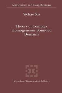 bokomslag Theory of Complex Homogeneous Bounded Domains