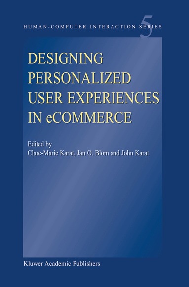 Clare-Marie Karat, Jan O. Blom, John Karat - Designing Personalized User Experiences in eCommerce, Inbunden