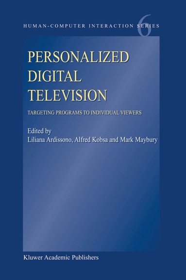 Liliana Ardissono, Alfred Kobsa, Mark T. Maybury - Personalized Digital Television, Inbunden