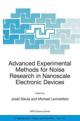 Josef Sikula, Michael Levinshtein - Advanced Experimental Methods for Noise Research in Nanoscale Electronic Devices, Inbunden