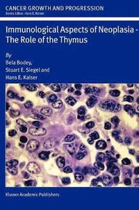 bokomslag Immunological Aspects of Neoplasia  The Role of the Thymus