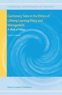 bokomslag Cautionary Tales in the Ethics of Lifelong Learning Policy and Management