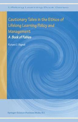 bokomslag Cautionary Tales in the Ethics of Lifelong Learning Policy and Management