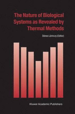 bokomslag The Nature of Biological Systems as Revealed by Thermal Methods