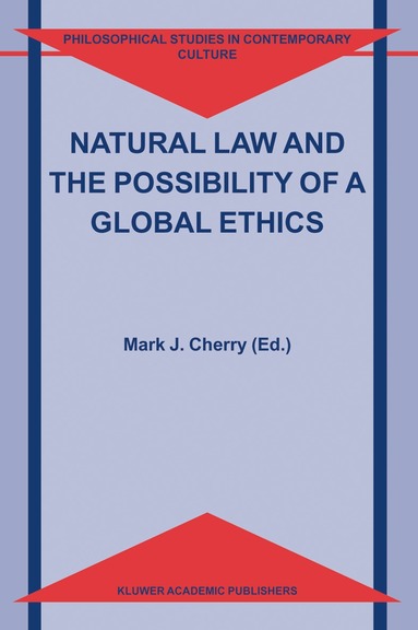 Mark J. Cherry - Natural Law and the Possibility of a Global Ethics, Inbunden