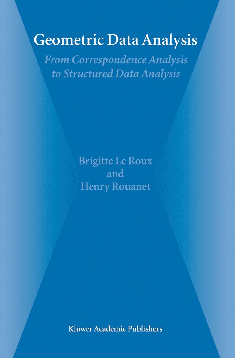 Brigitte Le Roux, Henry Rouanet - Geometric Data Analysis, Inbunden