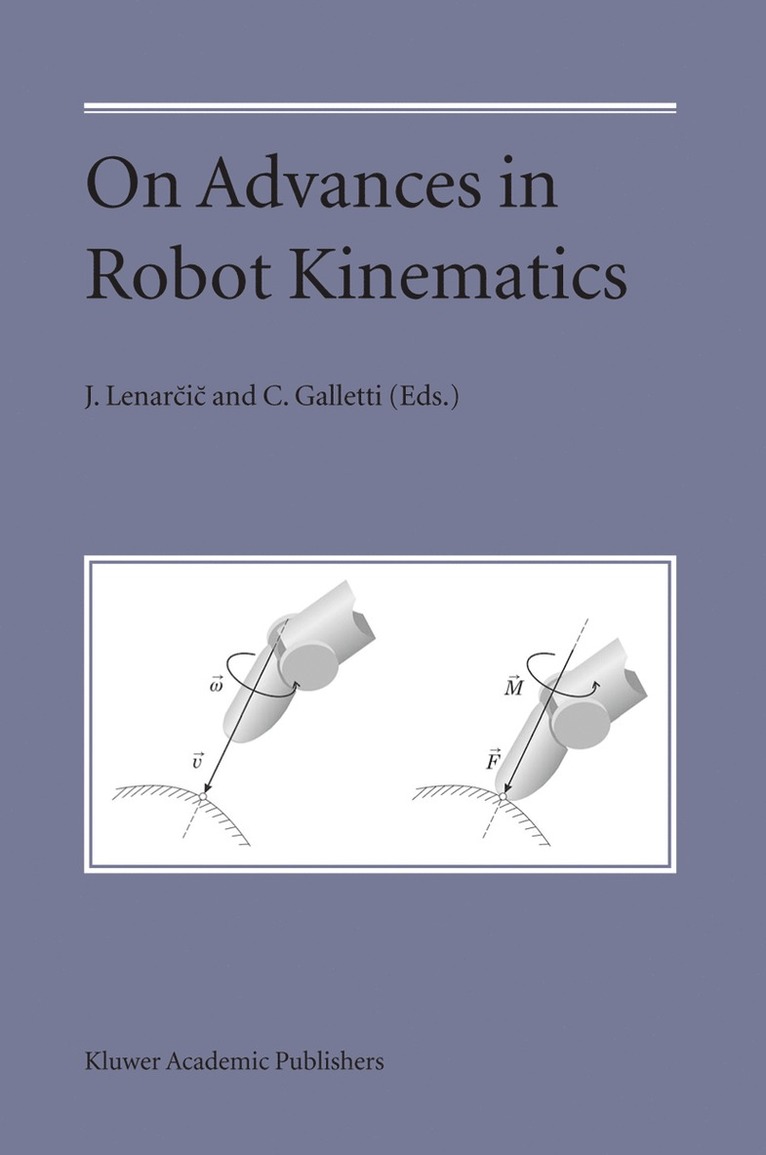 Jadran Lenarčič, C. Galletti, Jadran Lenar&#269;i&#269;, Jadran Lenarcic, Jadran Lenar¿i¿ - On Advances in Robot Kinematics, Inbunden