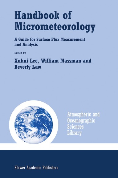 Xuhui Lee, William Massman, Beverly Law - Handbook of Micrometeorology, Inbunden