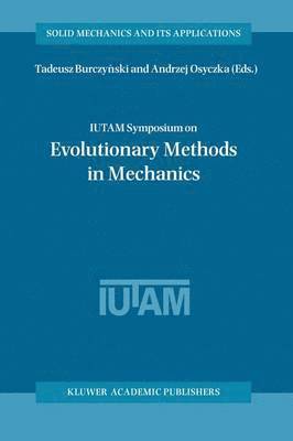 Tadeusz Burczynski, Andrzej Osyczka - IUTAM Symposium on Evolutionary Methods in Mechanics, Inbunden