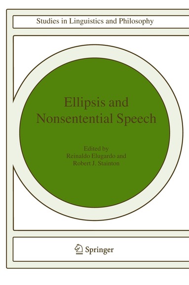 Reinaldo Elugardo, Robert J. Stainton - Ellipsis and Nonsentential Speech, Inbunden