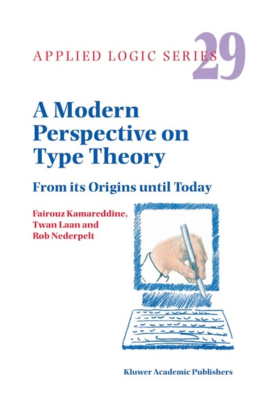 F.D. Kamareddine, T. Laan, Rob Nederpelt - Modern Perspective on Type Theory, Inbunden