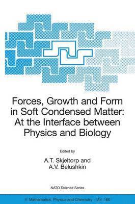 bokomslag Forces, Growth and Form in Soft Condensed Matter: At the Interface between Physics and Biology