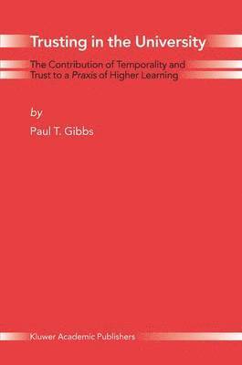 Paul T. Gibbs - Trusting in the University, Inbunden