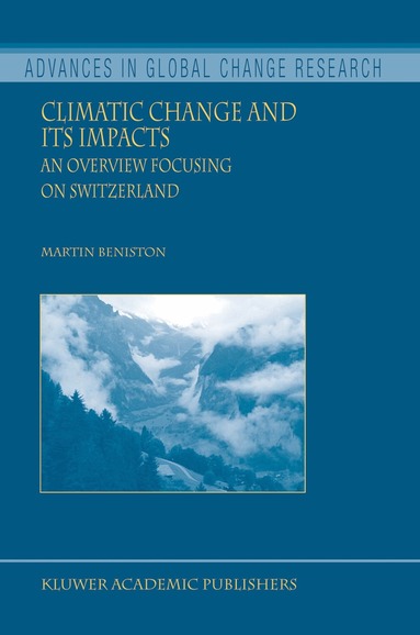 Martin Beniston - Climatic Change and Its Impacts, Inbunden