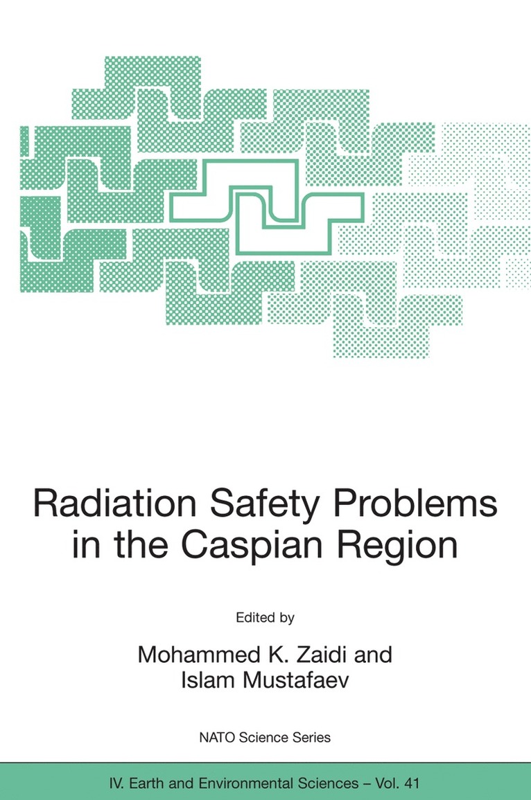 Mohammed K. Zaidi, Islam Mustafaev - Radiation Safety Problems in the Caspian Region, Inbunden