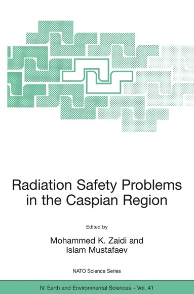 Mohammed K. Zaidi, Islam Mustafaev - Radiation Safety Problems in the Caspian Region, Häftad