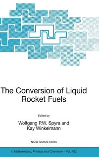 bokomslag The Conversion of Liquid Rocket Fuels, Risk Assessment, Technology and Treatment Options for the Conversion of Abandoned Liquid Ballistic Missile Propellants (Fuels and Oxidizers) in Azerbaijan