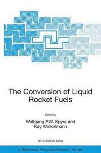 bokomslag The Conversion of Liquid Rocket Fuels, Risk Assessment, Technology and Treatment Options for the Conversion of Abandoned Liquid Ballistic Missile Propellants (Fuels and Oxidizers) in Azerbaijan