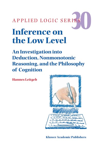 Hannes Leitgeb - Inference on the Low Level, Inbunden