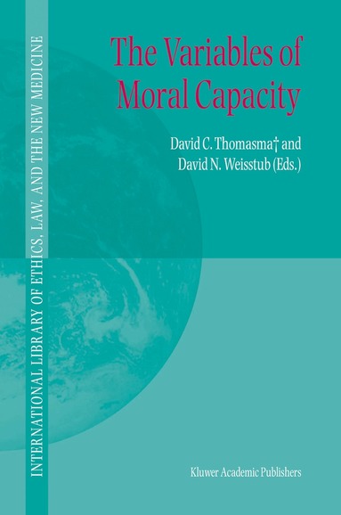 David C. Thomasma, David N. Weisstub - Variables of Moral Capacity, Inbunden