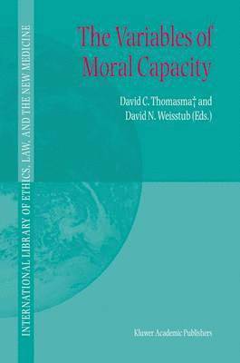 David C. Thomasma, David N. Weisstub, David C Thomasma, David N Weisstub - Variables of Moral Capacity, Inbunden