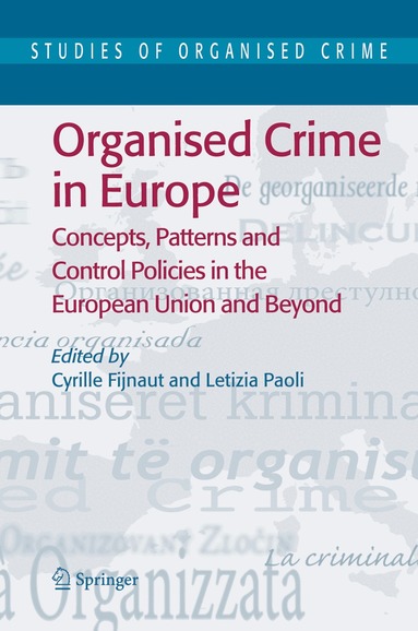 Cyrille Fijnaut, Letizia Paoli - Organised Crime in Europe, Inbunden