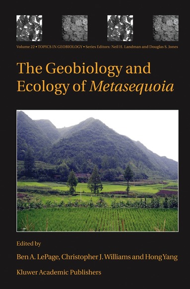 B. a. Lepage, International Metasequoia Symposium, Ben A. LePage, Christopher J. Williams, Hong Yang - Geobiology and Ecology of Metasequoia, Inbunden
