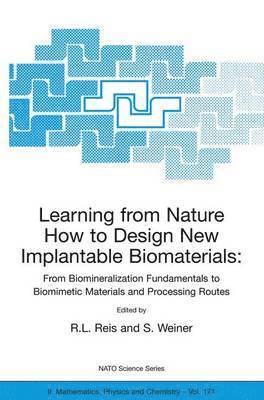 bokomslag Learning from Nature How to Design New Implantable Biomaterials: From Biomineralization Fundamentals to Biomimetic Materials and Processing Routes