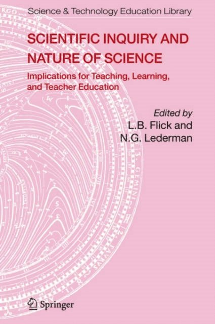 Lawrence B. Flick, Norman G. Lederman - Scientific Inquiry and the Nature of Science, Häftad