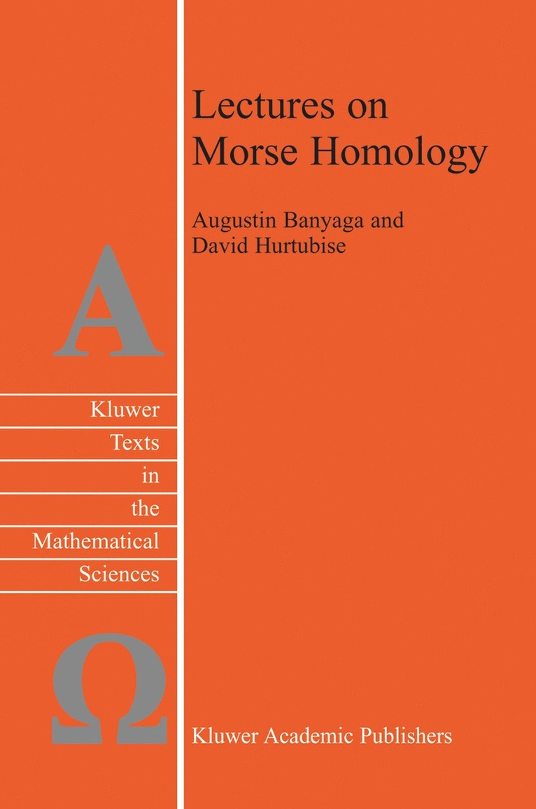 Augustin Banyaga, David Hurtubise - Lectures on Morse Homology, Inbunden