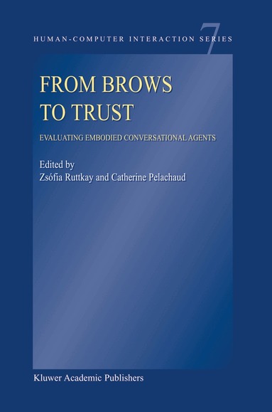 Zsófia Ruttkay, Catherine Pelachaud - From Brows to Trust, Inbunden