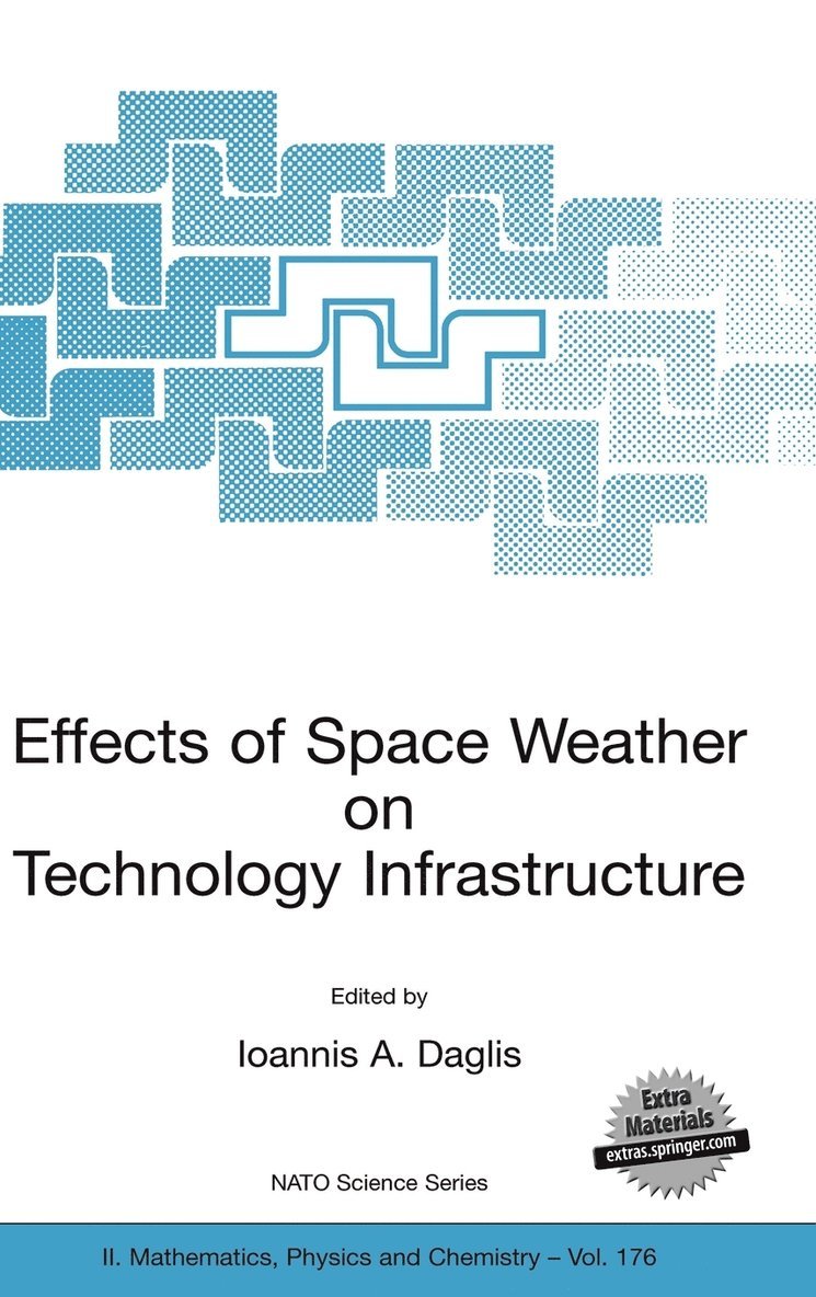 Effects of Space Weather on Technology Infrastructure 1