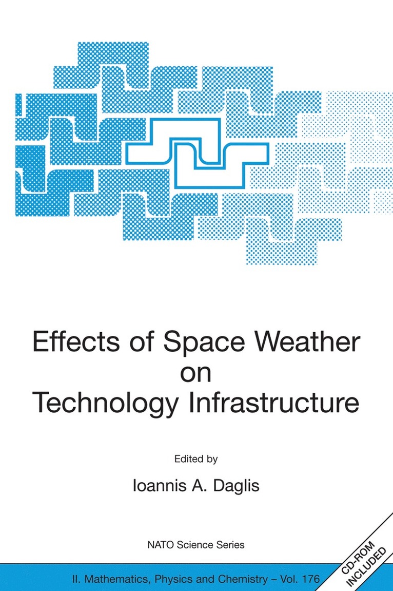 Ioannis A. Daglis, Ioannis A Daglis - Effects of Space Weather on Technology Infrastructure, Häftad