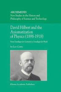 bokomslag David Hilbert and the Axiomatization of Physics (18981918)