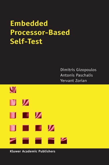 Dimitris Gizopoulos, A. Paschalis, Yervant Zorian - Embedded Processor-Based Self-Test, Inbunden