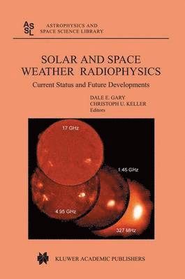 bokomslag Solar and Space Weather Radiophysics