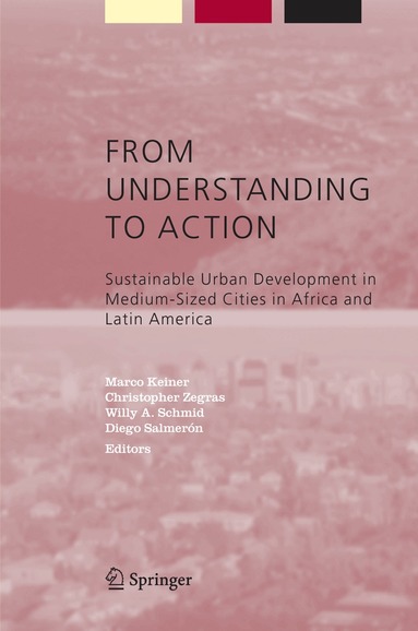 Marco Keiner, Christopher Zegras, Willy A. Schmid, Diego Salmerón - From Understanding to Action, Inbunden