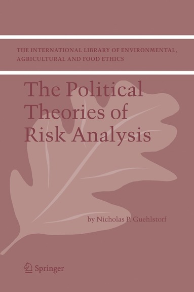 Nicholas P. Guehlstorf - Political Theories of Risk Analysis, Inbunden