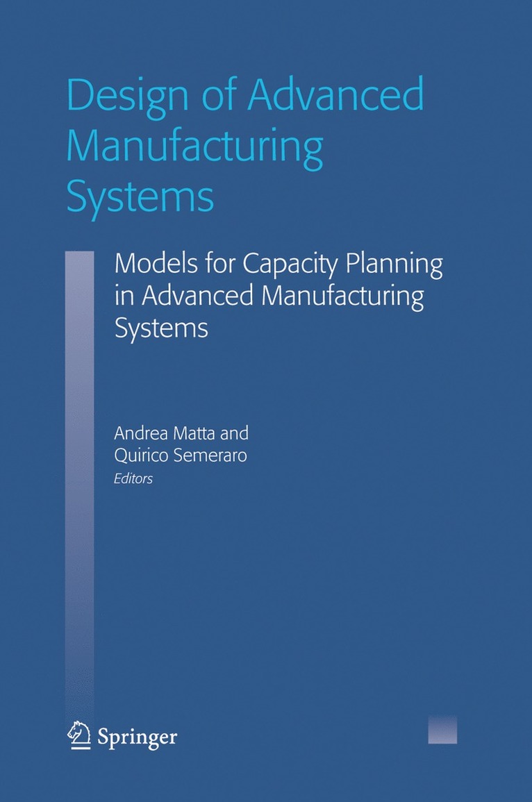 Andrea Matta, Quirico Semeraro - Design of Advanced Manufacturing Systems, Inbunden