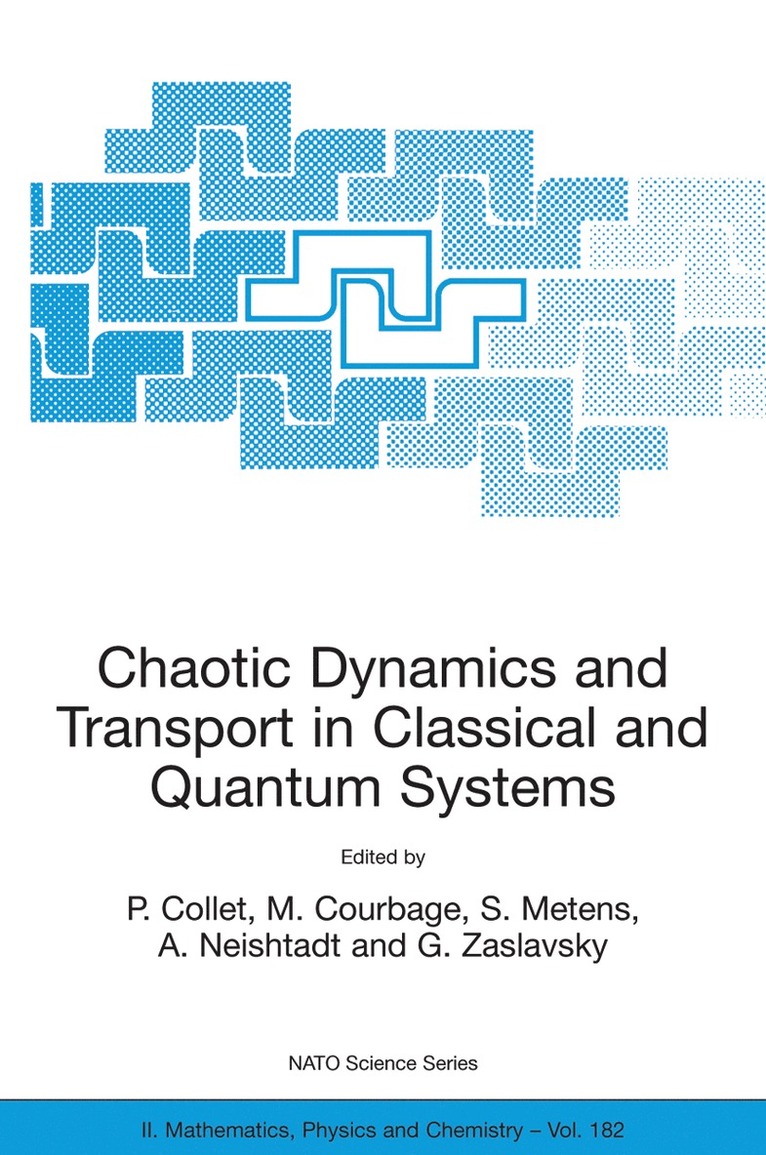 Pierre Collet, M. Courbage, S. Métens, A. Neishtadt, G. Zaslavsky - Chaotic Dynamics and Transport in Classical and Quantum Systems, Häftad