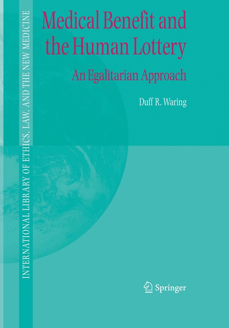 Duff R. Waring, Duff R Waring - Medical Benefit and the Human Lottery, Inbunden