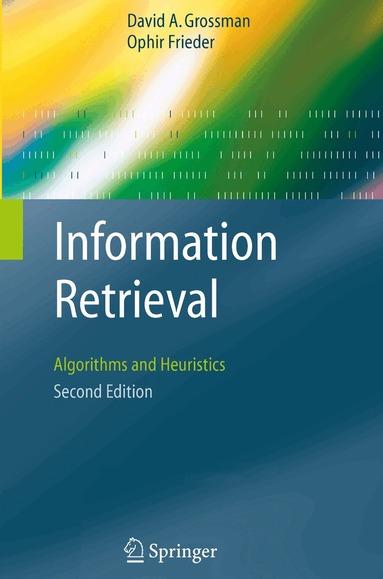 David A. Grossman, Ophir Frieder - Information Retrieval, Häftad