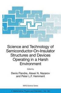 bokomslag Science and Technology of Semiconductor-On-Insulator Structures and Devices Operating in a Harsh Environment