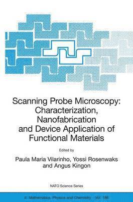 Scanning Probe Microscopy: Characterization, Nanofabrication and Device Application of Functional Materials 1