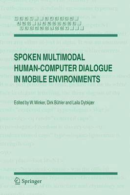 Spoken Multimodal Human-Computer Dialogue in Mobile Environments 1